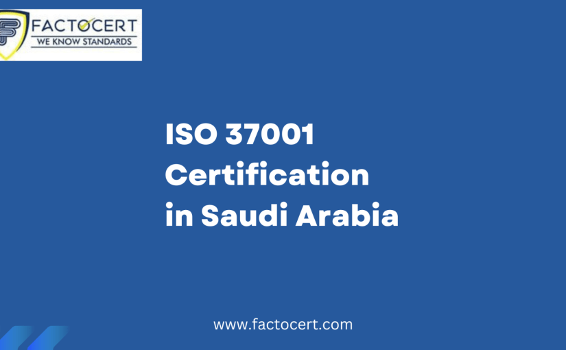 ISO 37001 Certification in Saudi Arabia Requirements?