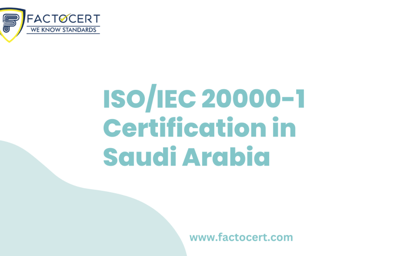 Requirements for ISO/IEC 20000-1 Certification in Saudi Arabia ?