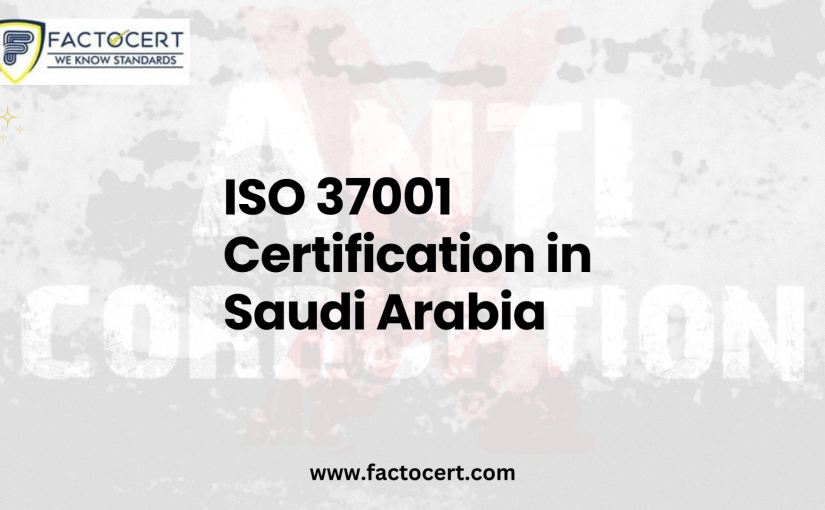 HOW Saudi Arabia ISO 37001 Certification Protects ACMS?