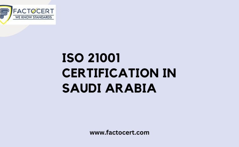 How ISO 21001 Certification helps Saudi Arabia institution EOMS?